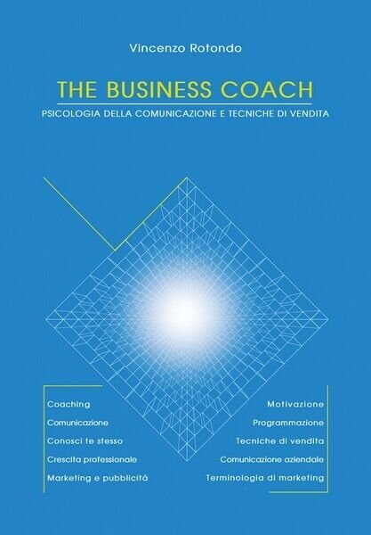 The Business Coach - Psicologia della comunicazione e tecniche di …