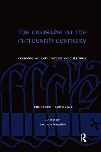 The Crusade in the Fifteenth Century - Norman Housley - …