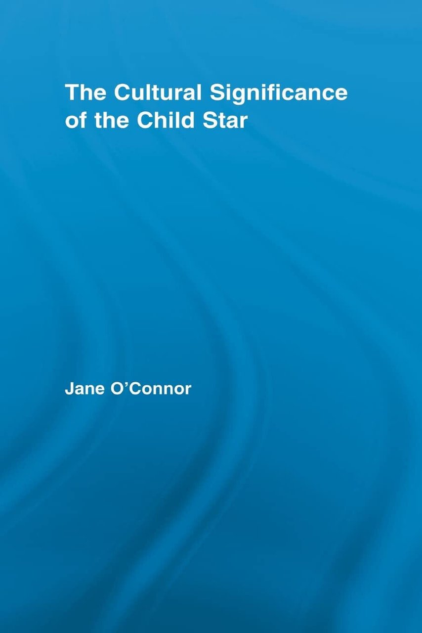 The Cultural Significance of the Child Star - Jane Catherine …