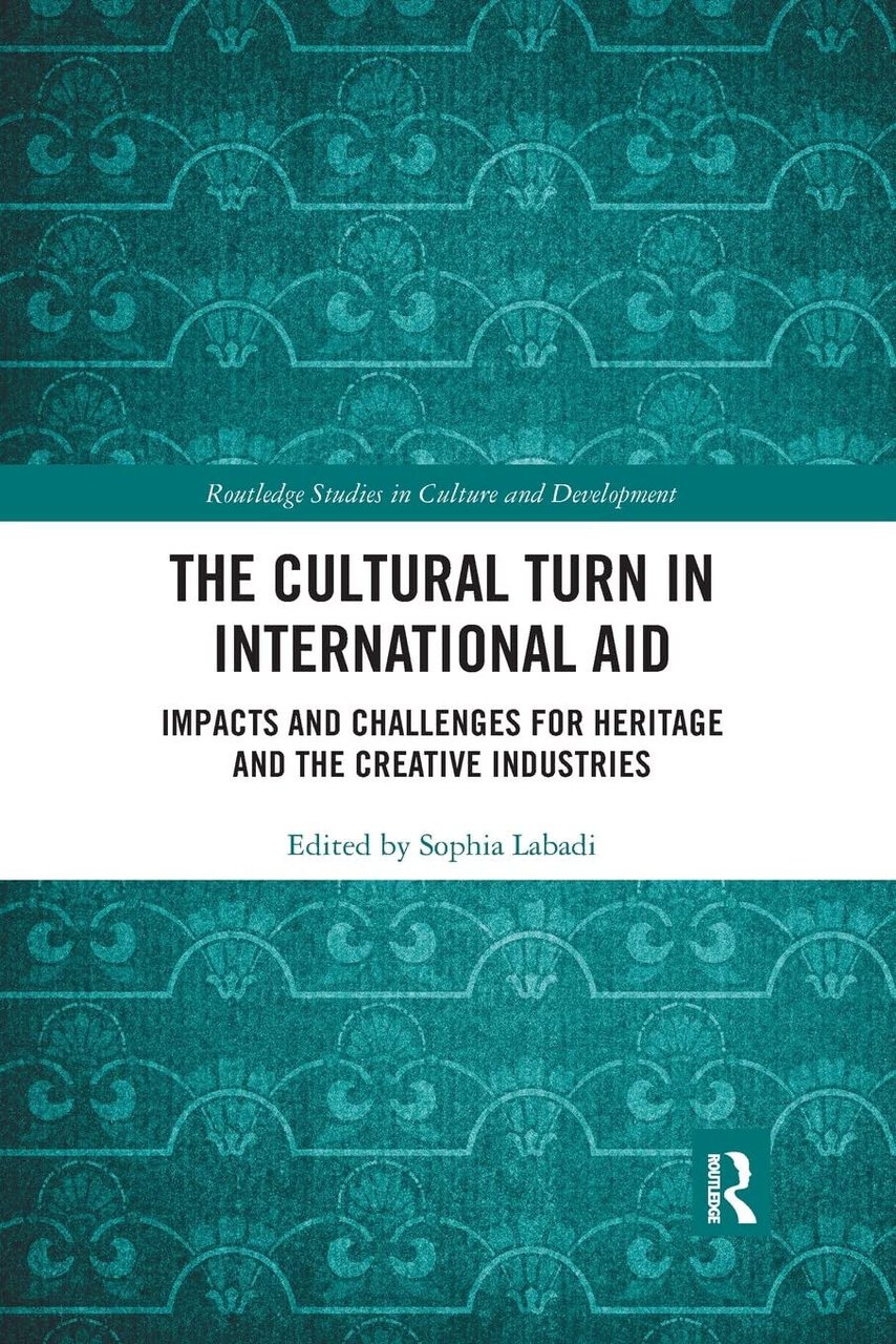The Cultural Turn In International Aid - Sophia Labadi - …
