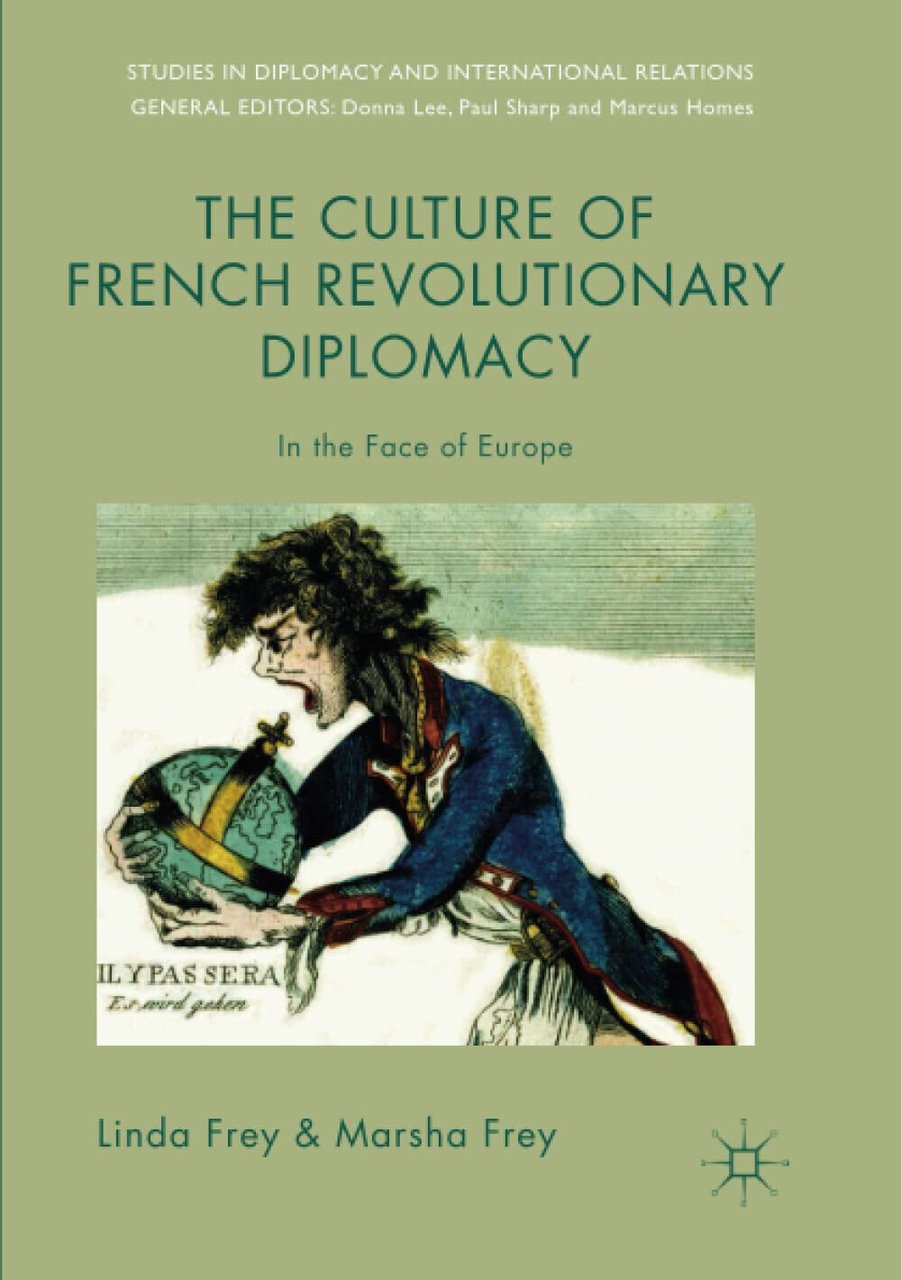 The Culture of French Revolutionary Diplomacy - Linda Frey, Marsha …