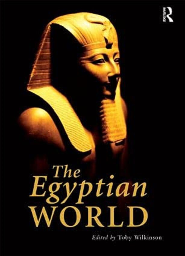 The Egyptian World - Toby Wilkinson - 2009