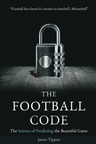 The Football Code - James Tippett - Self-Publisher, 2017