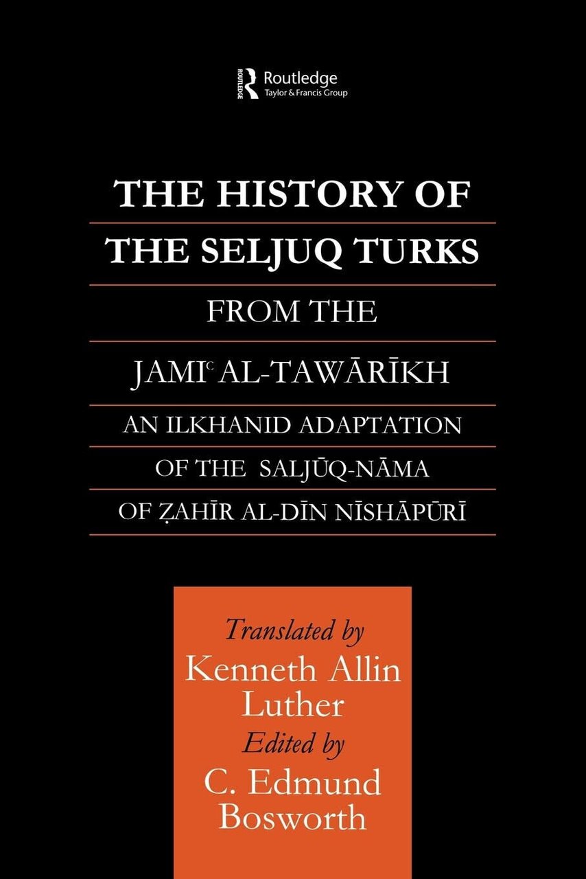 The History of the Seljuq Turks - Edmund Bosworth - …