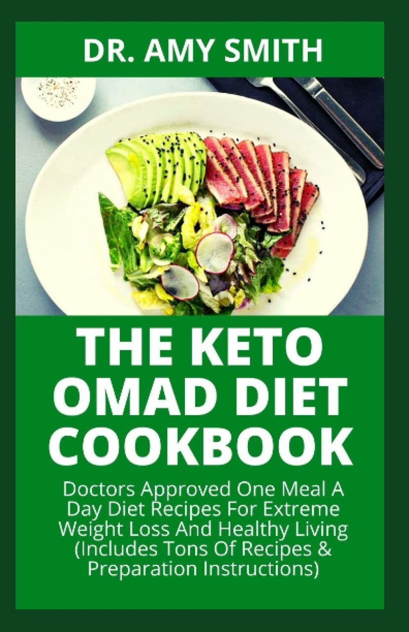 THE KETO OMAD DIET COOKBOOK: Doctors Approved One Meal A …
