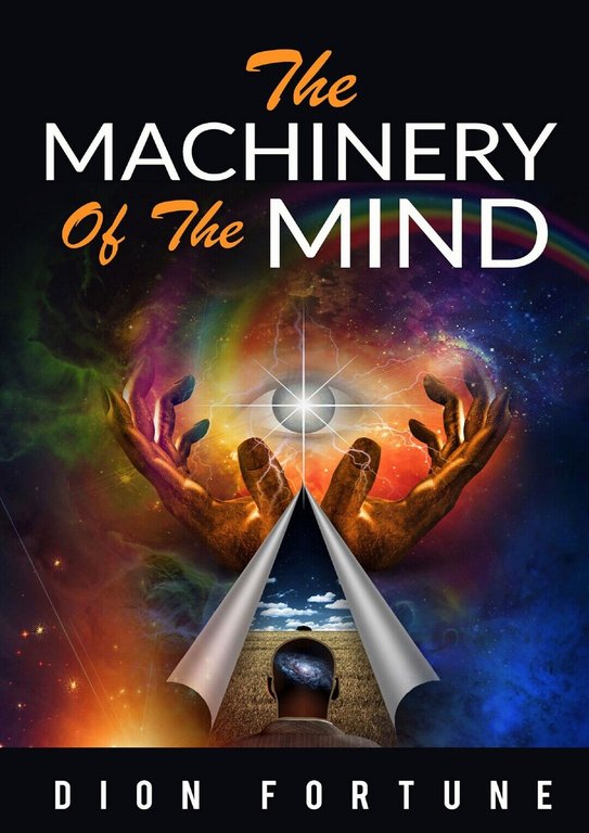 The Machinery of the Mind di Dion Fortune, 2019, Youcanprint