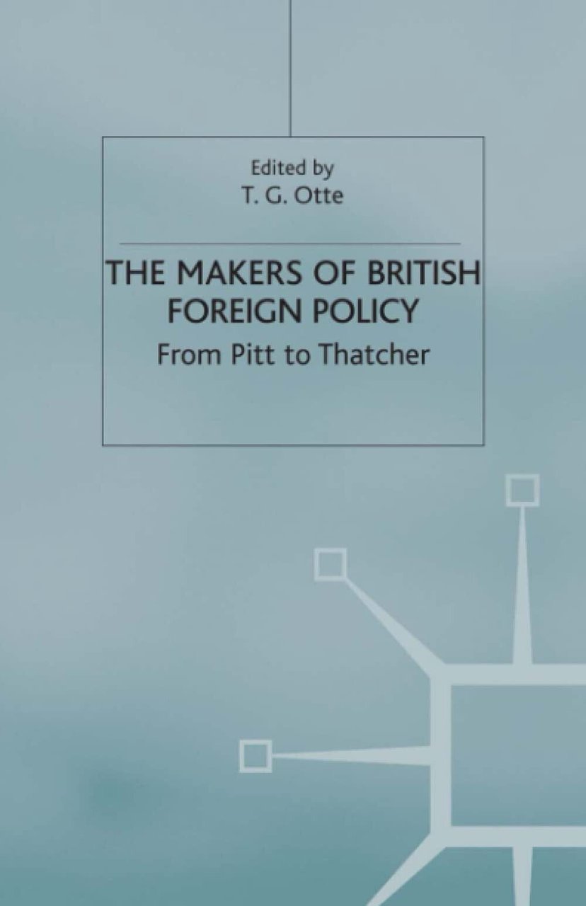 The Makers of British Foreign Policy - T. Otte - …