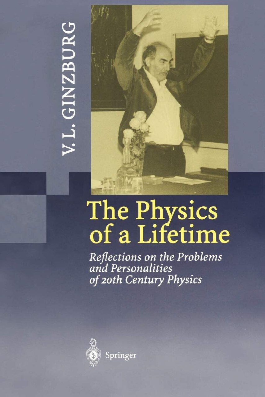 The Physics of a Lifetime - Vitaly L. Ginzburg - …