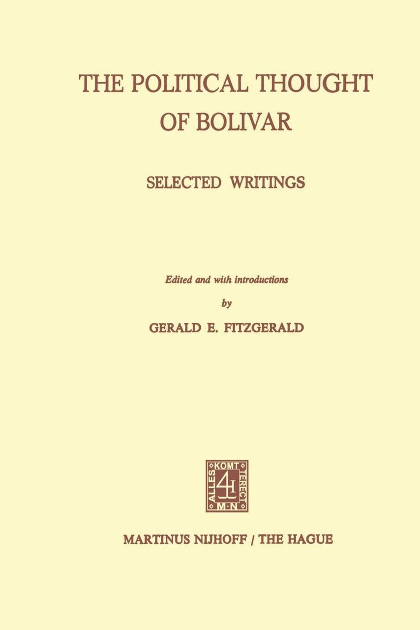 The Political Thought of Bolivar - Gerald E. Fitzgerald - …