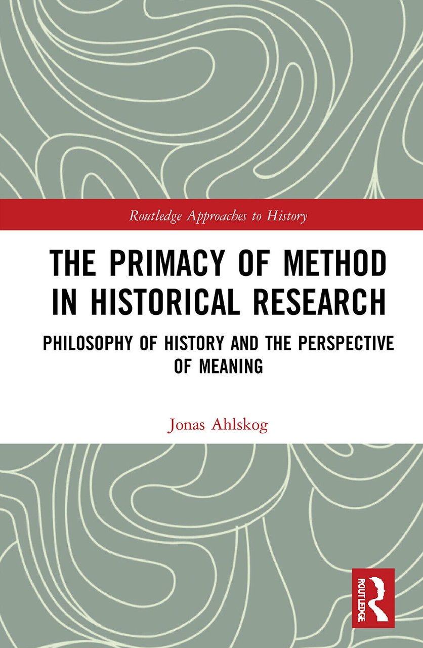 The Primacy Of Method In Historical Research - Jonas Ahlskog …