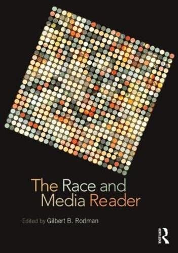The Race and Media Reader - Gilbert B. Rodman - …