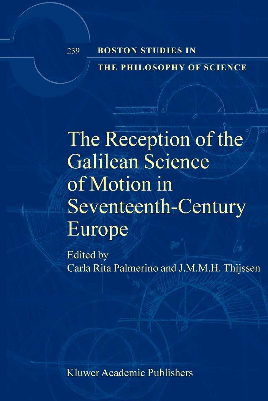 The Reception of the Galilean Science of Motion in Seventeenth-Century …