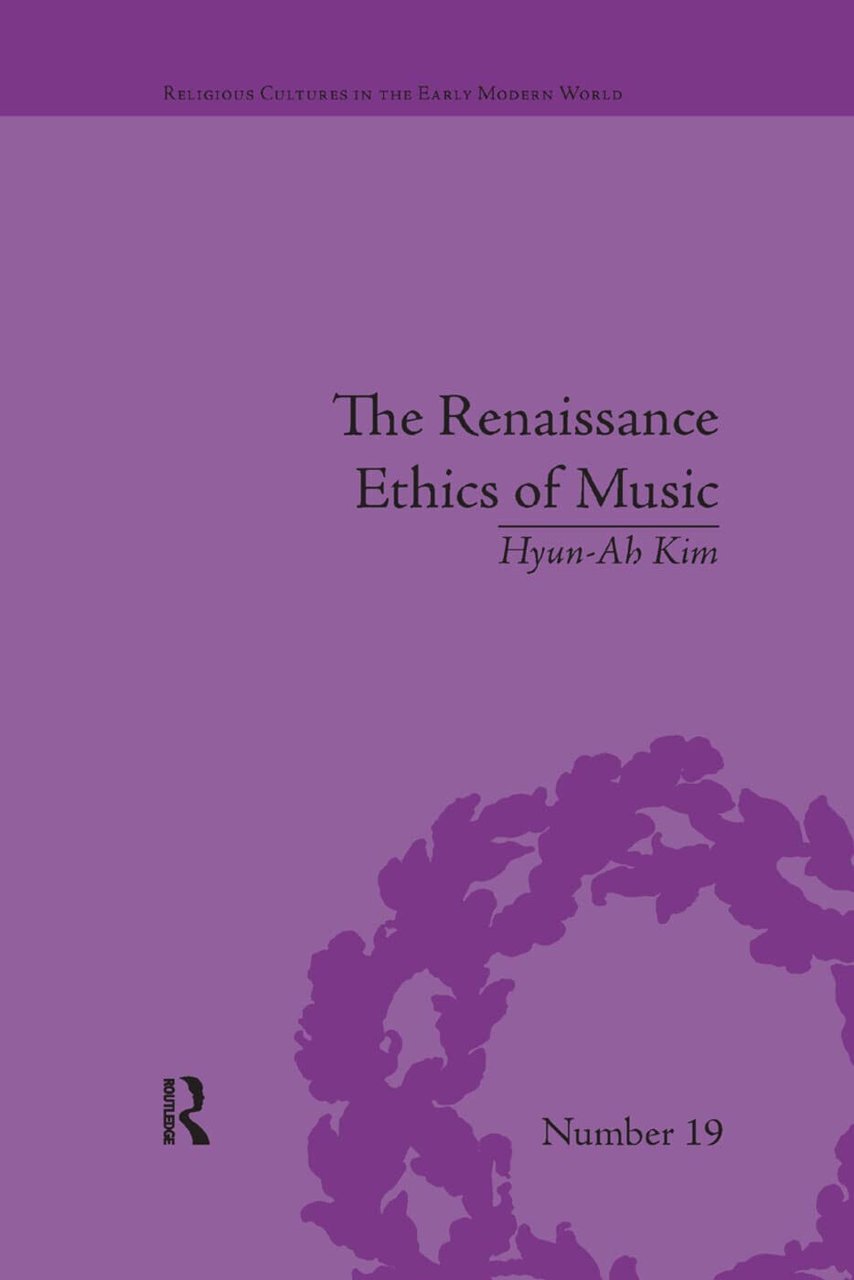 The Renaissance Ethics of Music - Hyun-Ah Kim - Taylor … | Immagine principale