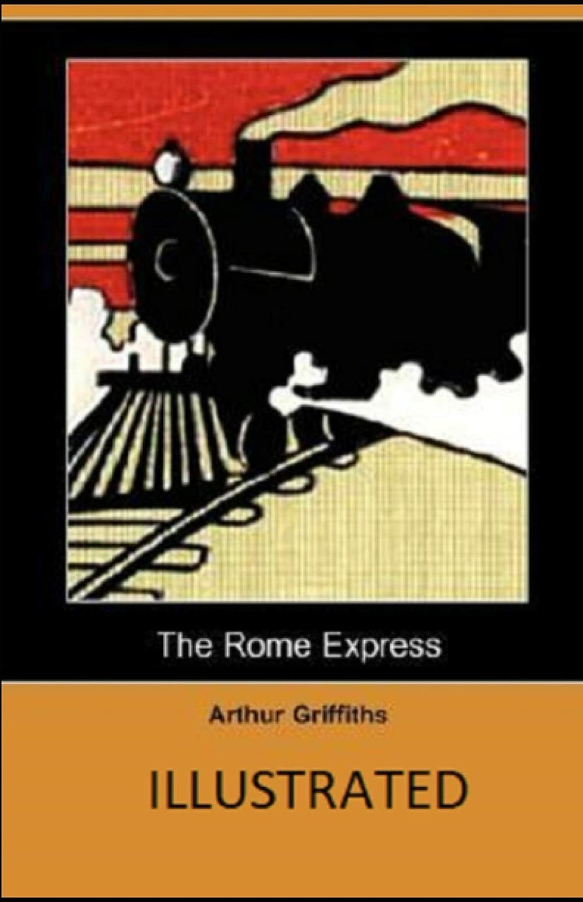 The Rome Express Illustrated di Arthur Griffiths, 2021, Indipendently Publishe