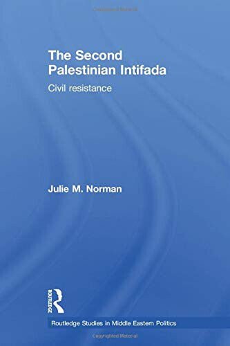 The Second Palestinian Intifada - Julie M. Norman - Routledge, …