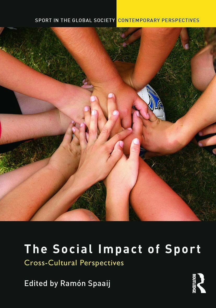 The Social Impact of Sport - Ramón Spaaij - Routledge, …