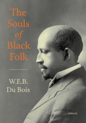 The Souls of Black Folk di W E B Du …