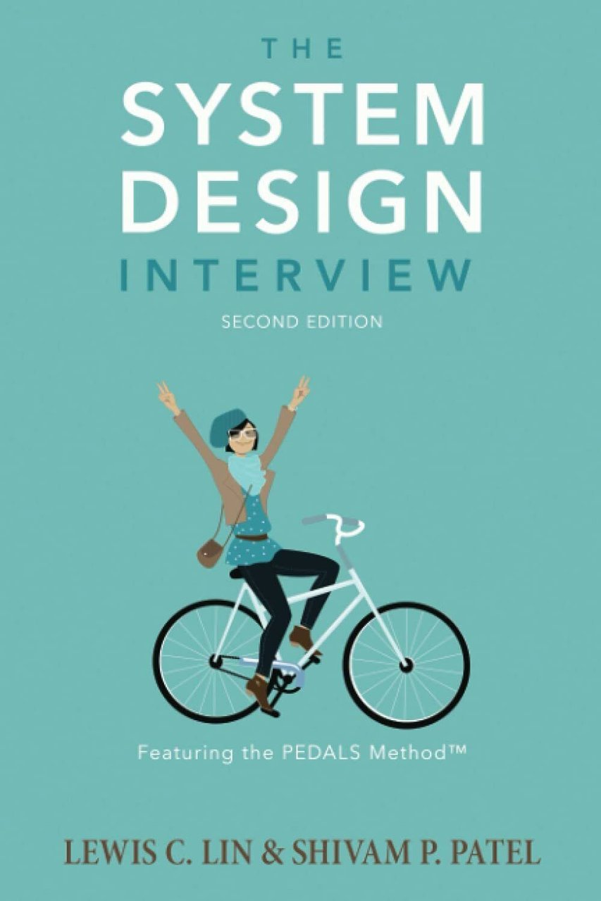 The System Design Interview, 2nd Edition di Shivam Patel, Lewis …
