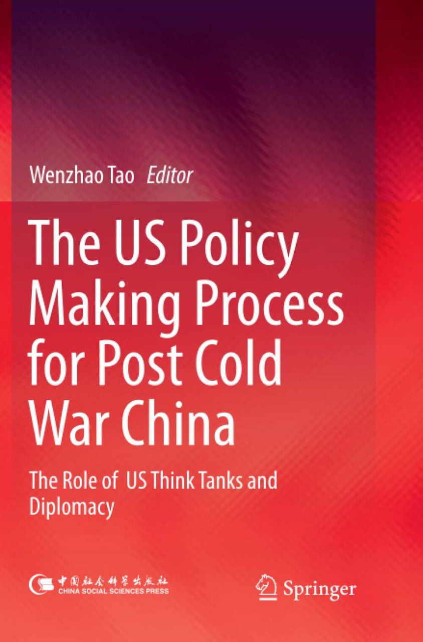 The US Policy Making Process for Post Cold War China …