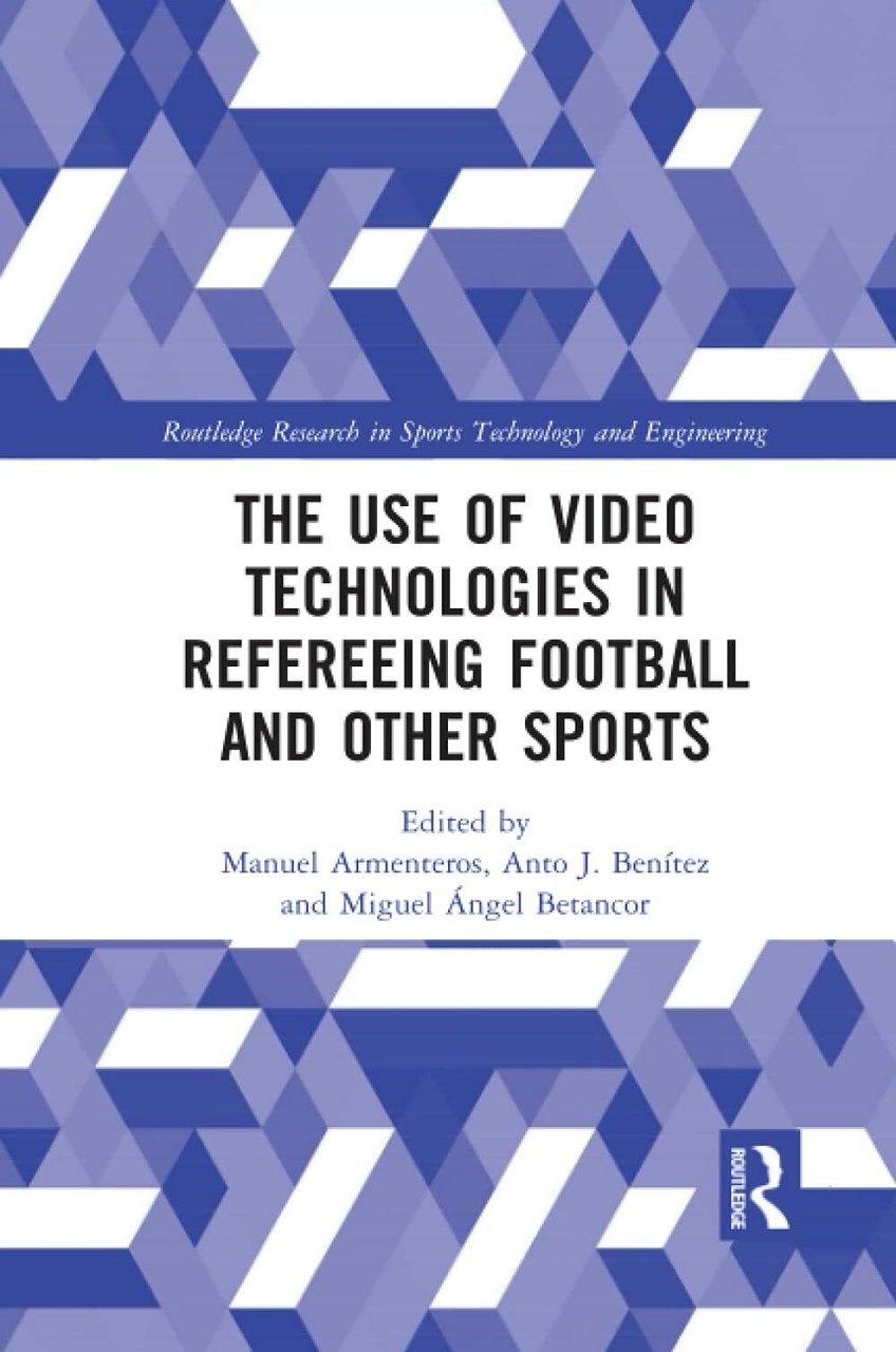 The Use of Video Technologies in Refereeing Football and Other …