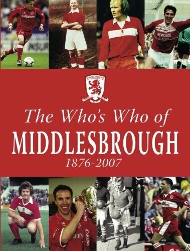 The Who's Who of Middlesbrough - Dean Hayes - Db, …