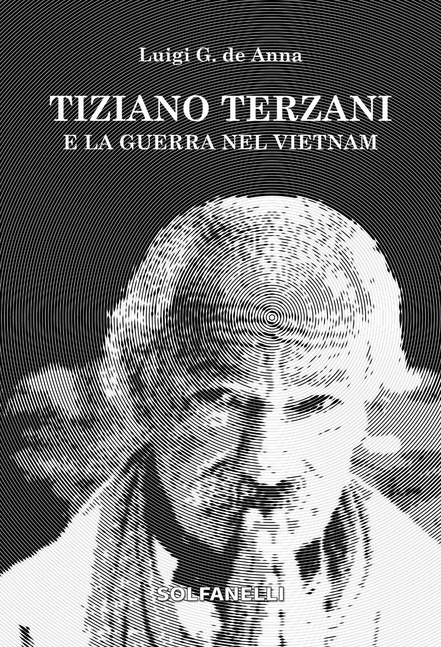 Tiziano Terzani e la guerra nel Vietnam di Luigi G. …