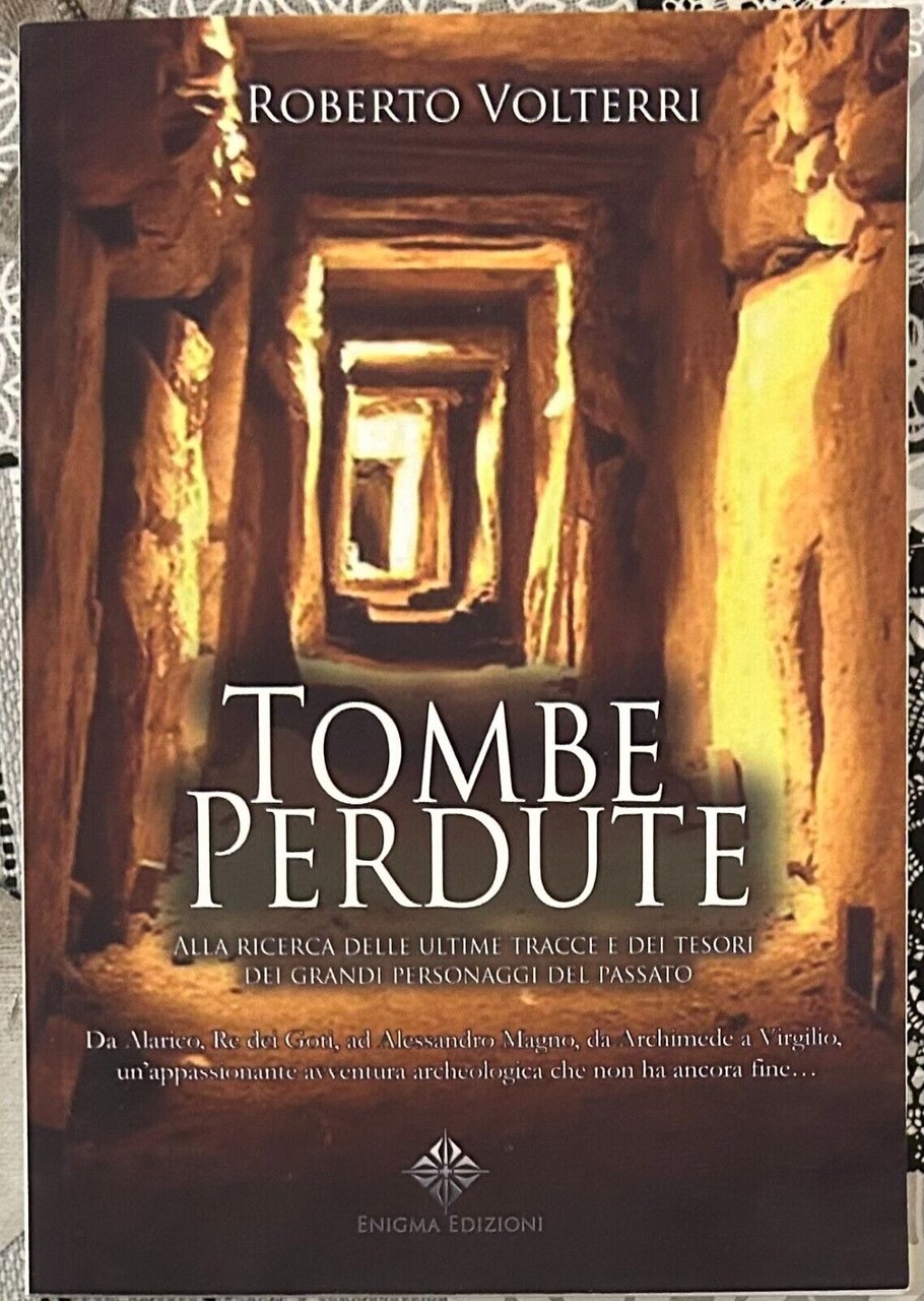 Tombe perdute. Alla ricerca delle ultime tracce e dei tesori …