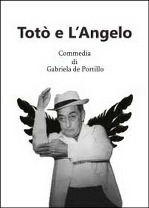 Totò e l?angelo - Gabriela De Portillo, 2014, Youcanprint