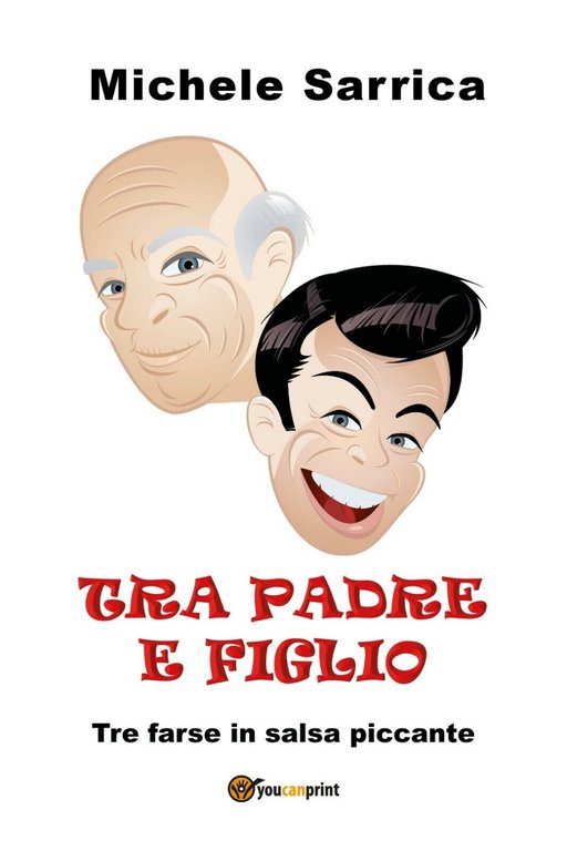 TRA PADRE E FIGLIO di Michele Sarrica, 2020, Youcanprint