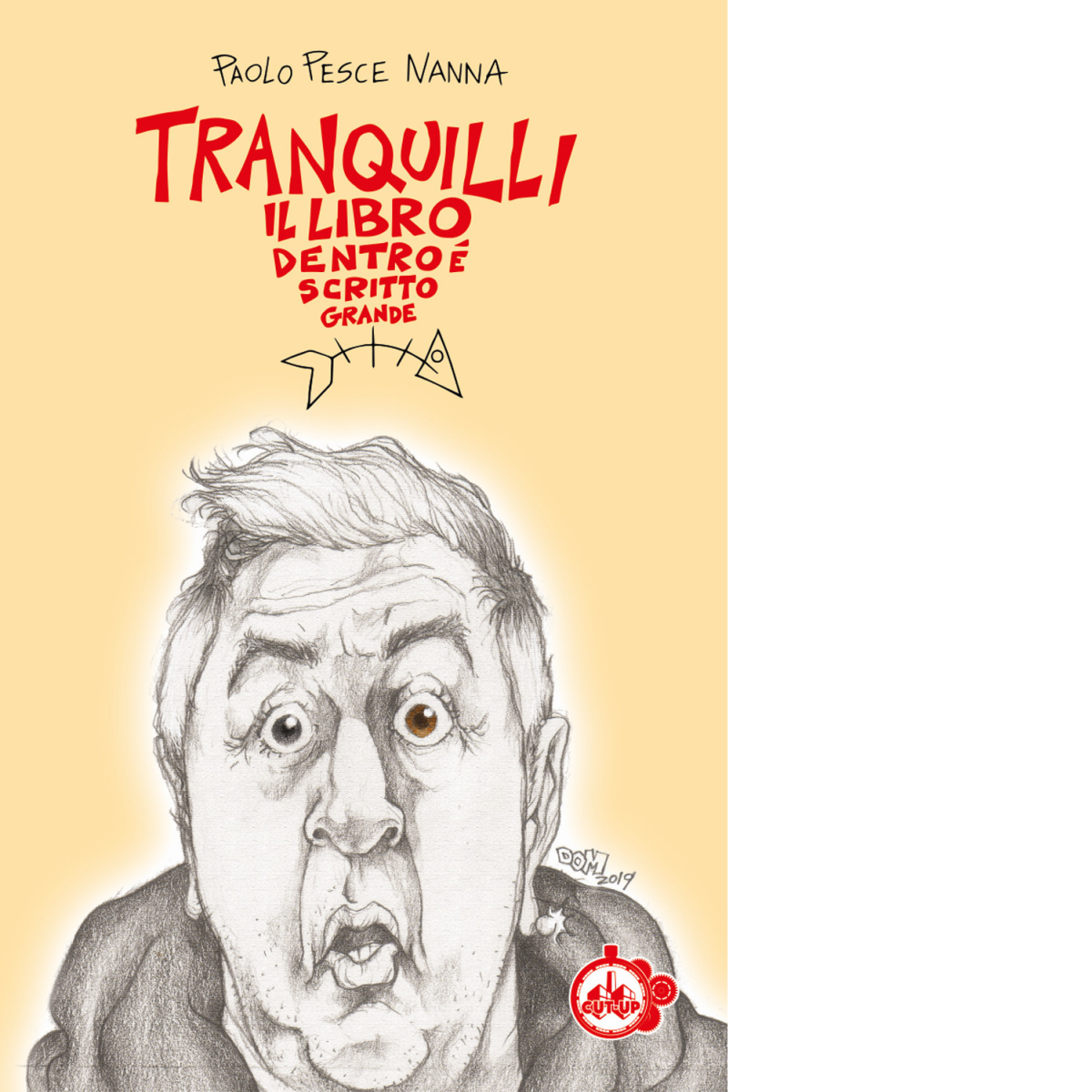 Tranquilli, il libro dentro è scritto grande di Paolo Pesce …