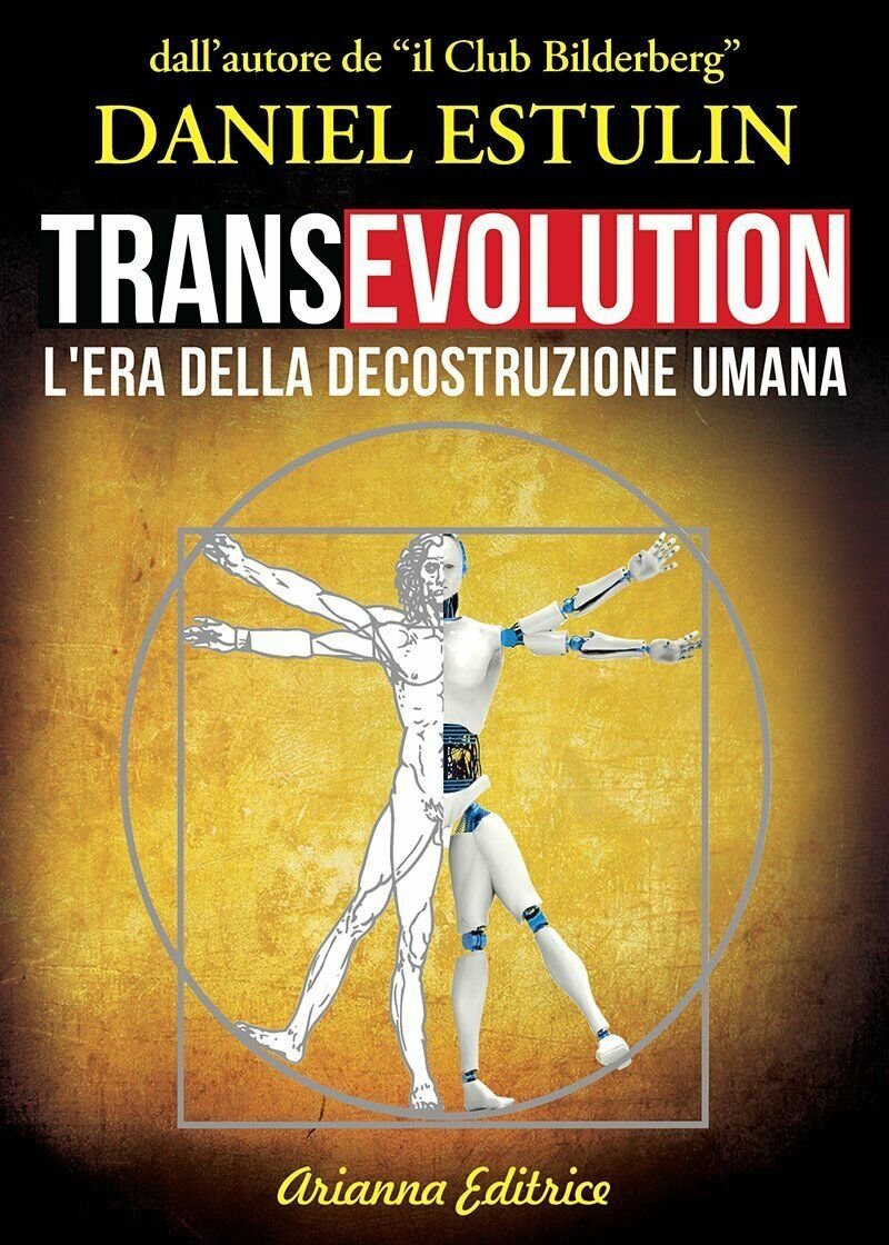 Transevolution. L?era della decostruzione umana di Daniel Estulin, 2022, Arian