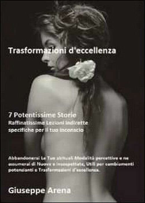 Trasformazioni d?eccellenza - Giuseppe Arena, 2012, Youcanprint