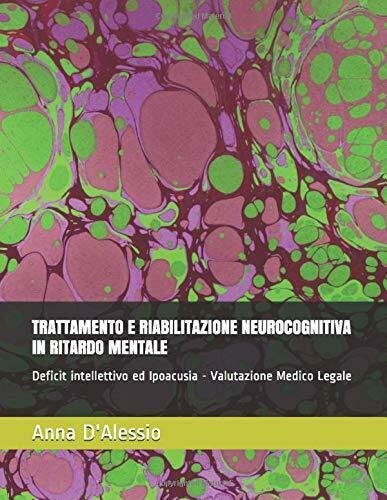 TRATTAMENTO E RIABILITAZIONE NEUROCOGNITIVA IN RITARDO MENTALE: Deficit intellet