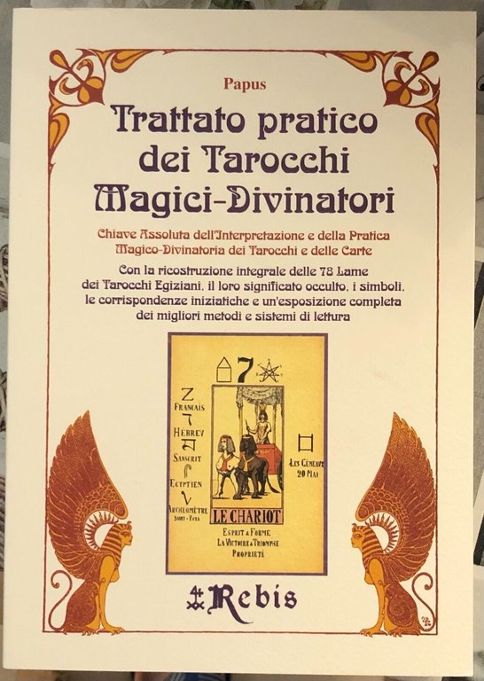 Trattato Pratico dei Tarocchi Magici Divinatori. Chiave Assoluta dell?Interpreta