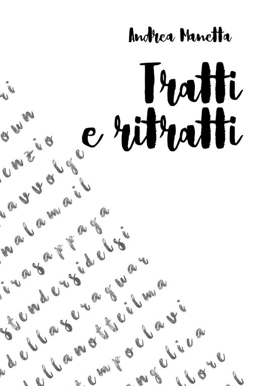 Tratti e ritratti di Andrea Manetta, 2019, Youcanprint