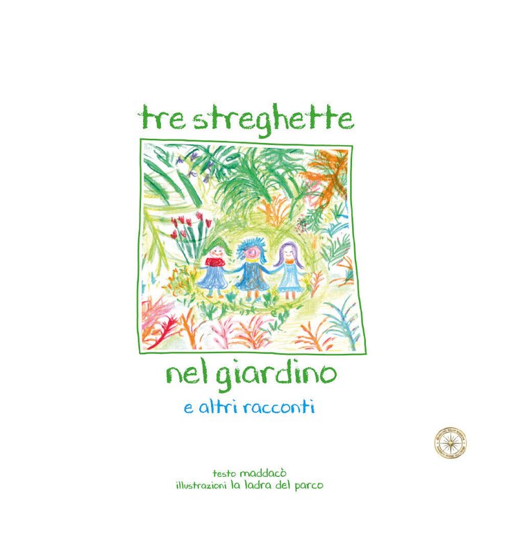 Tre streghette nel giardino e altri racconti di Maddalena Colombo, Elena Ferrari