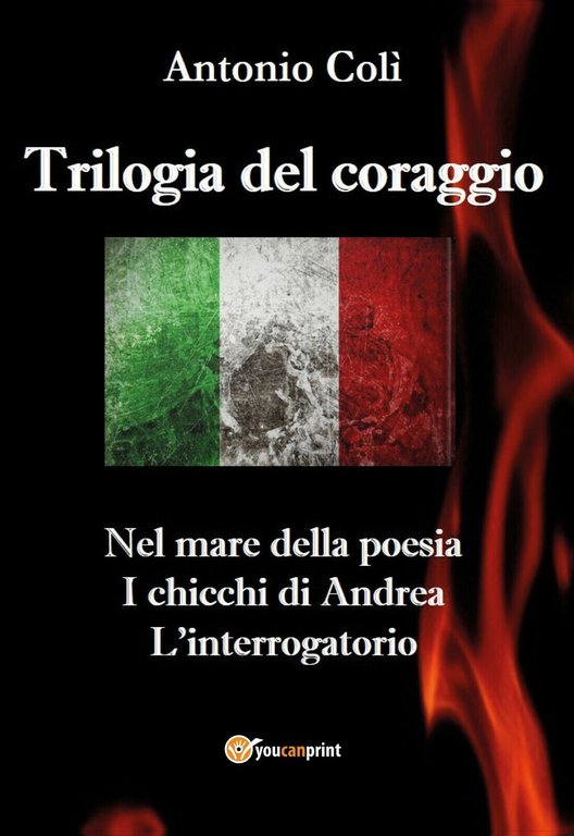 Trilogia del coraggio -Antonio Colì, 2019, Youcanprint
