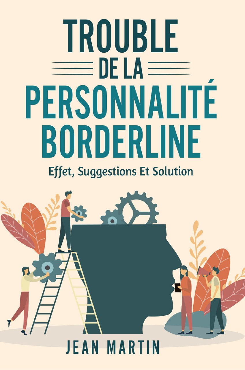 TROUBLE DE LA PERSONNALITÉ BORDERLINE. Effet, suggestions et solution di …