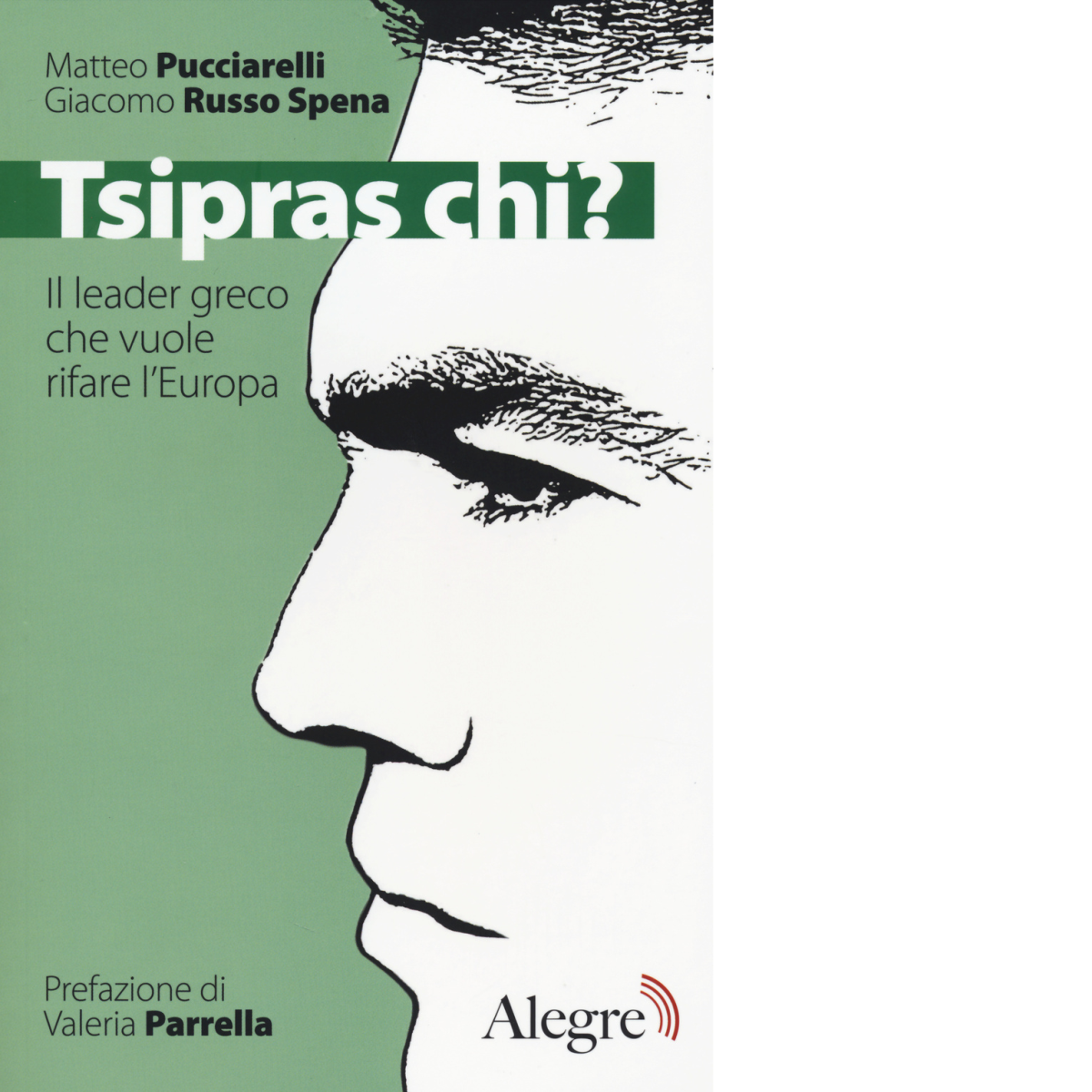 Tsipras chi? di Matteo Pucciarelli - edizioni alegre, 2014