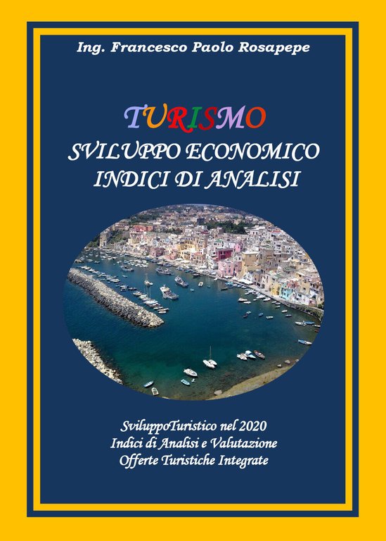 Turismo. Sviluppo economico. Indici di analisi di Francesco Paolo Rosapepe, …