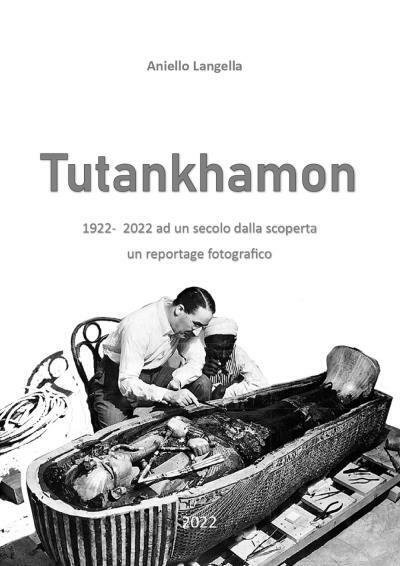 Tutankhamon 1922 - 2022 ad un secolo dalla scoperta, un …