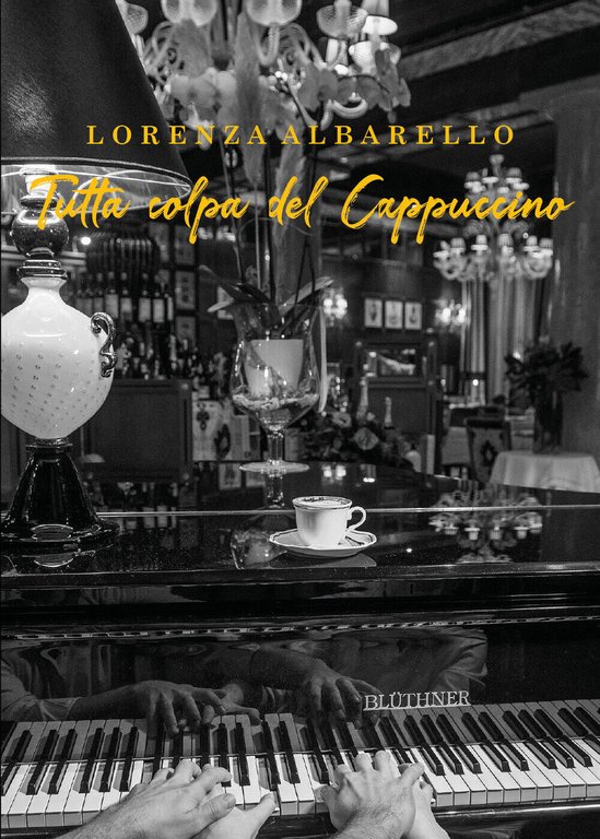 Tutta colpa del cappuccino di Lorenza Albarello, 2021, Youcanprint