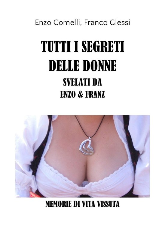 Tutti i segreti delle donne svelati da Enzo e Franz …