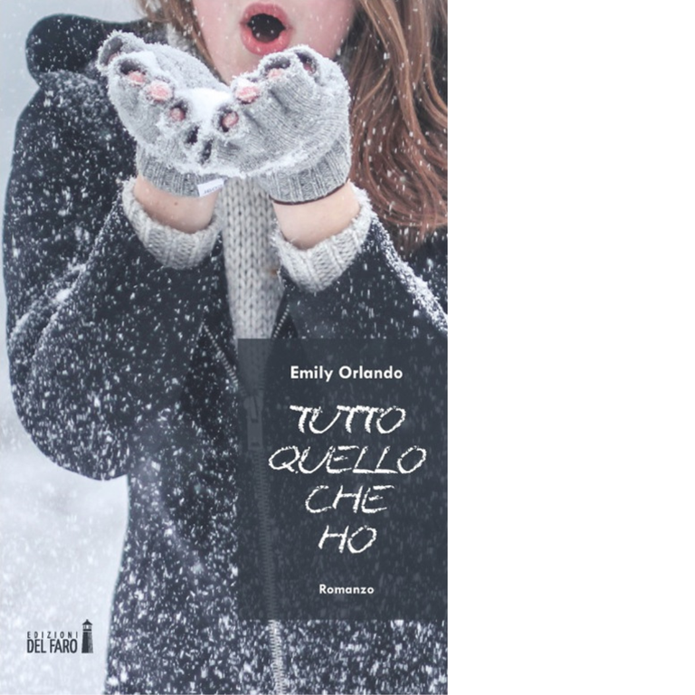 Tutto quello che ho di Emily Orlando - Edizioni del Faro, 2019