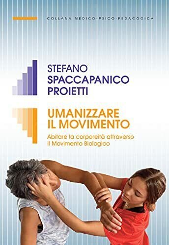 Umanizzare il movimento - Stefano Spaccapanico Proietti - Armando, 2021