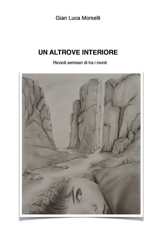 Un Altrove Interiore. Ricordi semiseri di e tra i monti …