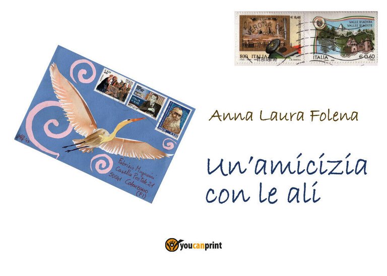 Un?amicizia con le ali, di Anna Laura Folena, 2019, Youcanprint …