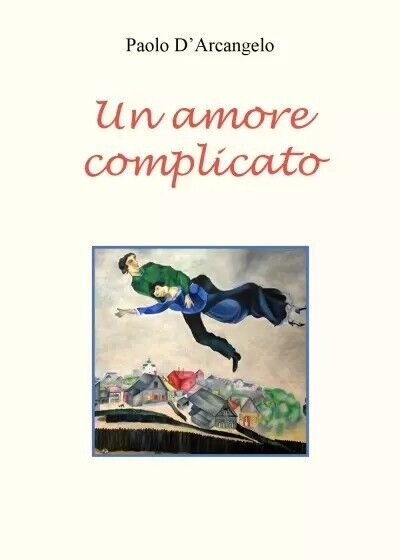 Un amore complicato di Paolo D?Arcangelo, 2023, Youcanprint