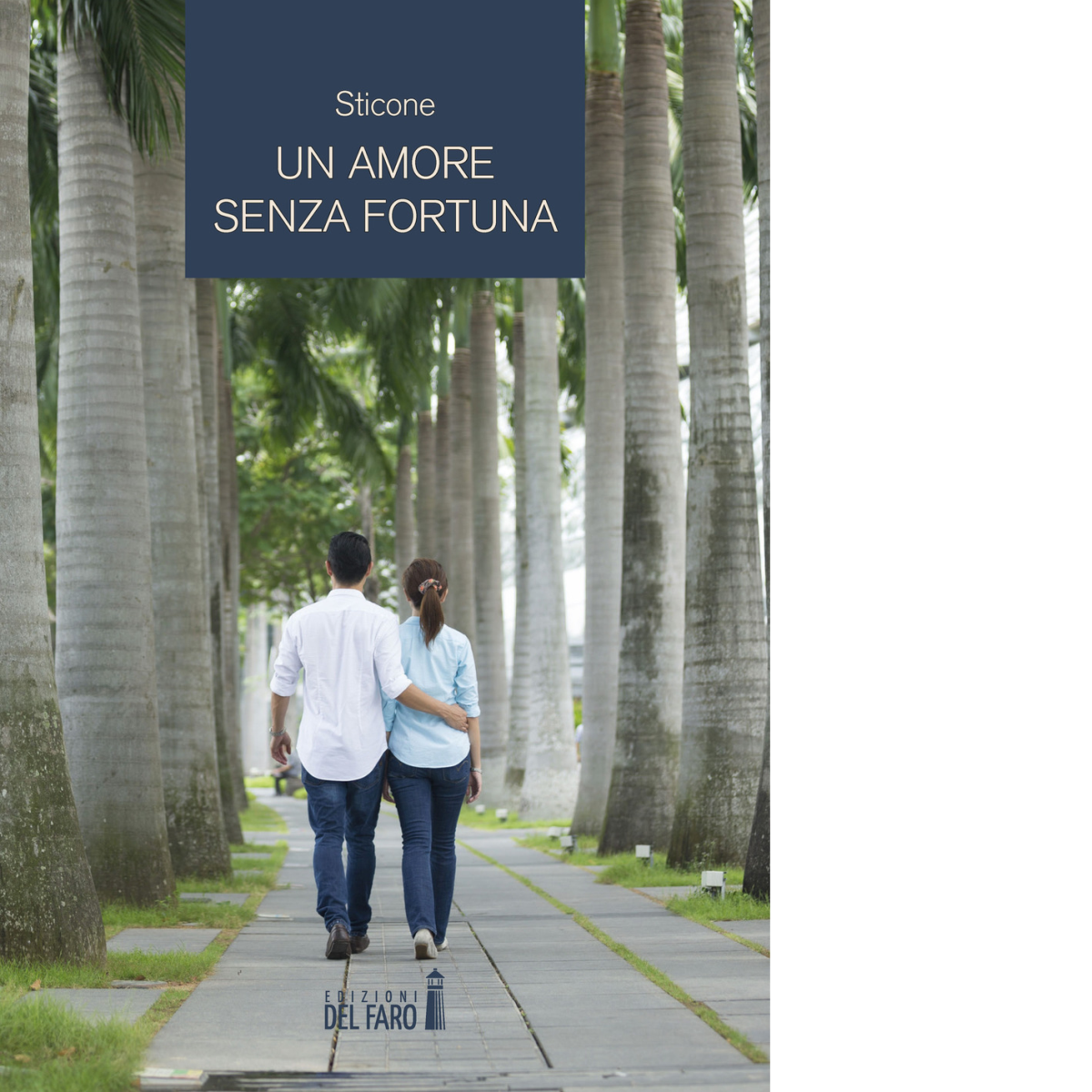 Un amore senza fortuna di Sticone - Edizioni del Faro, …