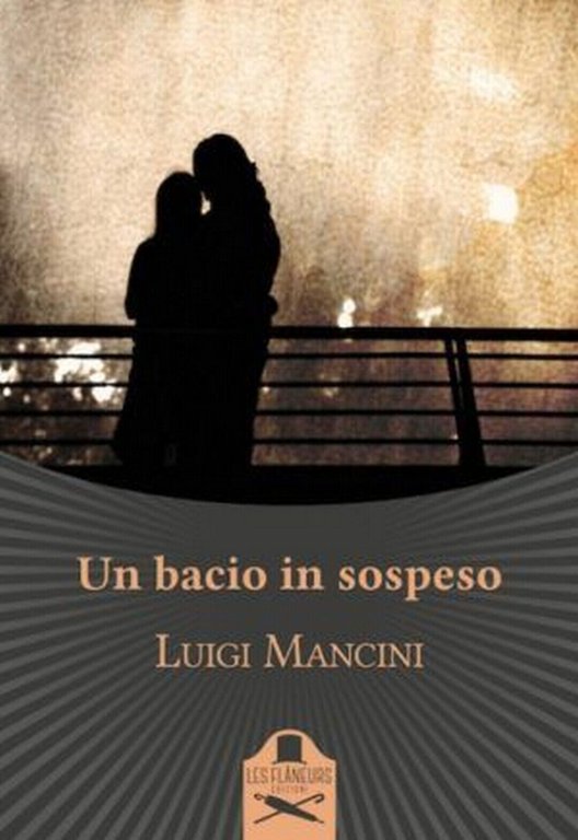 Un bacio in sospeso di Luigi Mancini , Flaneurs